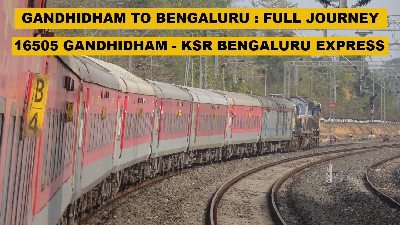 Gandhidham To Bengaluru : Full Journey : 16505 Gandhidham - KSR Bengaluru Express