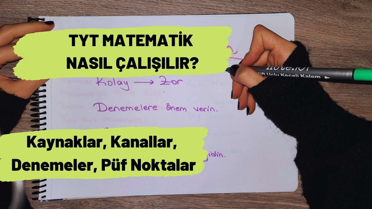 TYT MATEMATİK NASIL ÇALIŞILIR? Kaynaklar, Kanallar, Tekrarlar, Denemeler, Önemli Noktalar...