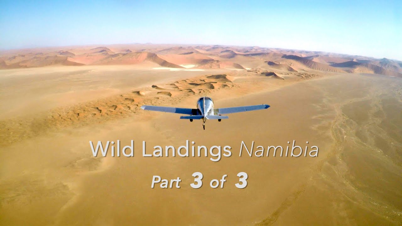Wild Landings Namibia (Part 3 of 3)