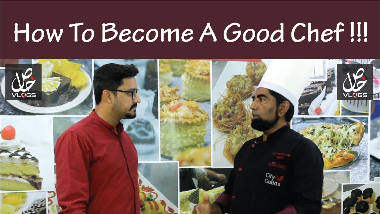 How to Become a Good Chef !!!