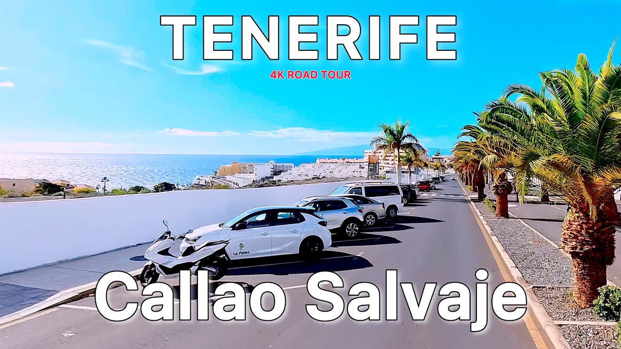TENERIFE 🇪🇸 CALLAO SALVAJE Resort ☀️ Road tour 4K