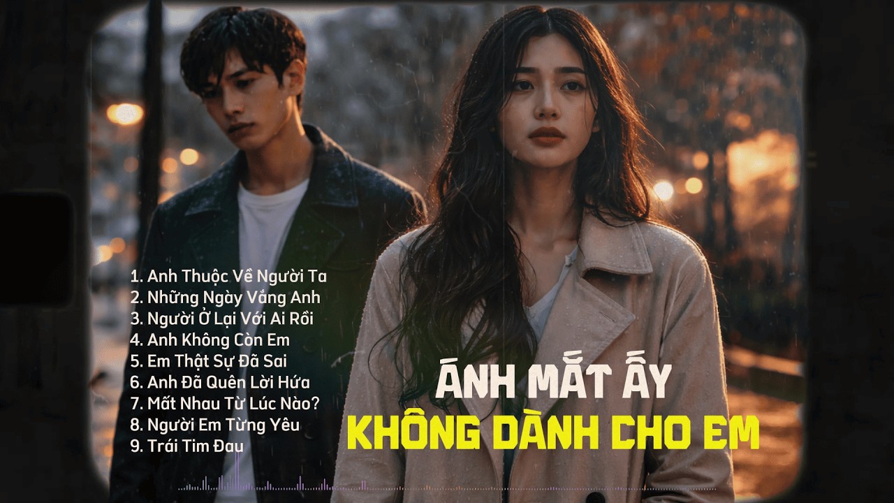 Nhạc Tâm Trạng - Với Anh Em Chỉ Là Bóng Hình Của Cô Ấy