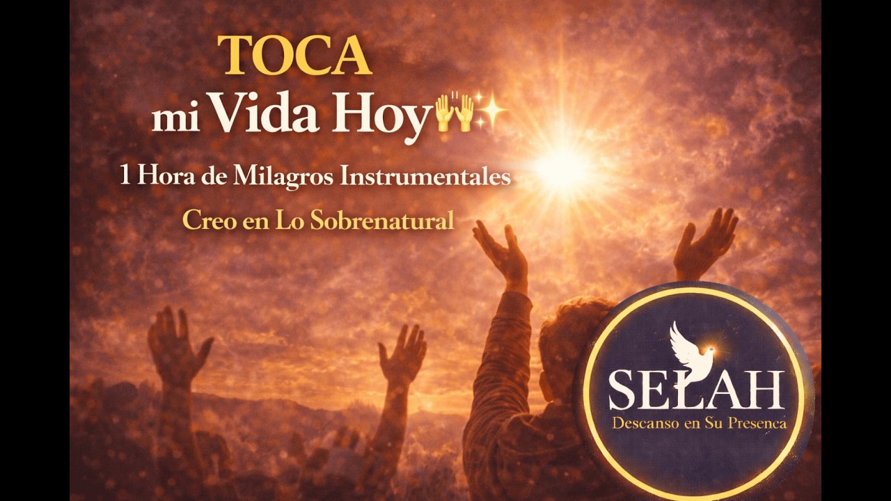 TOCA mi Vida Hoy 🙌💫 | 1 Hora de Milagros Instrumentales | Creo en Lo Sobrenatural
