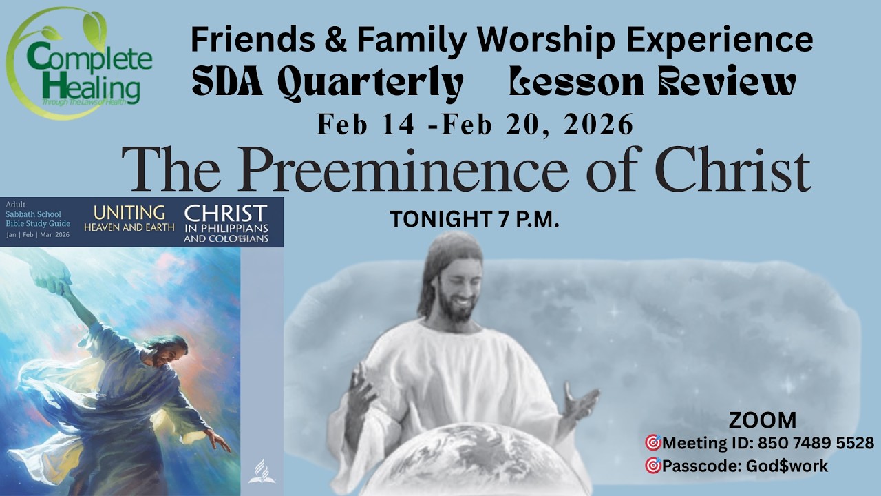 CHTLH - FAFWE - Sabb Even Fri Feb 20, 2026 [SDA Quarterly Lesson Review] LESSON REVIEW