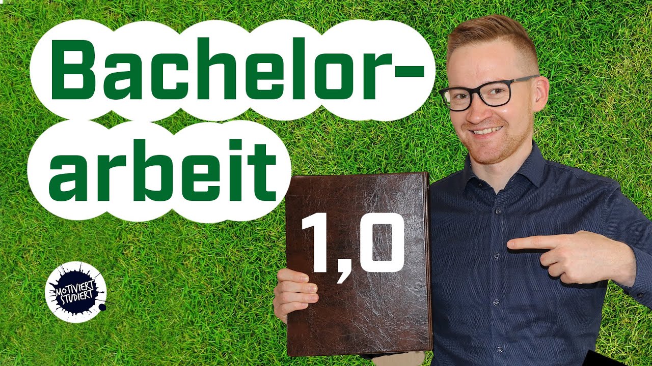 Bestnote in deiner Bachelorarbeit 2022 - Schritt für Schritt zur 1,0