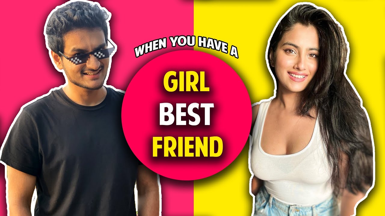 WHEN YOU HAVE A GIRL BEST FRIEND Ft. Pataakha | Anmol Sachar | Twarita Nagar | Kahani Girl Bestie Ki
