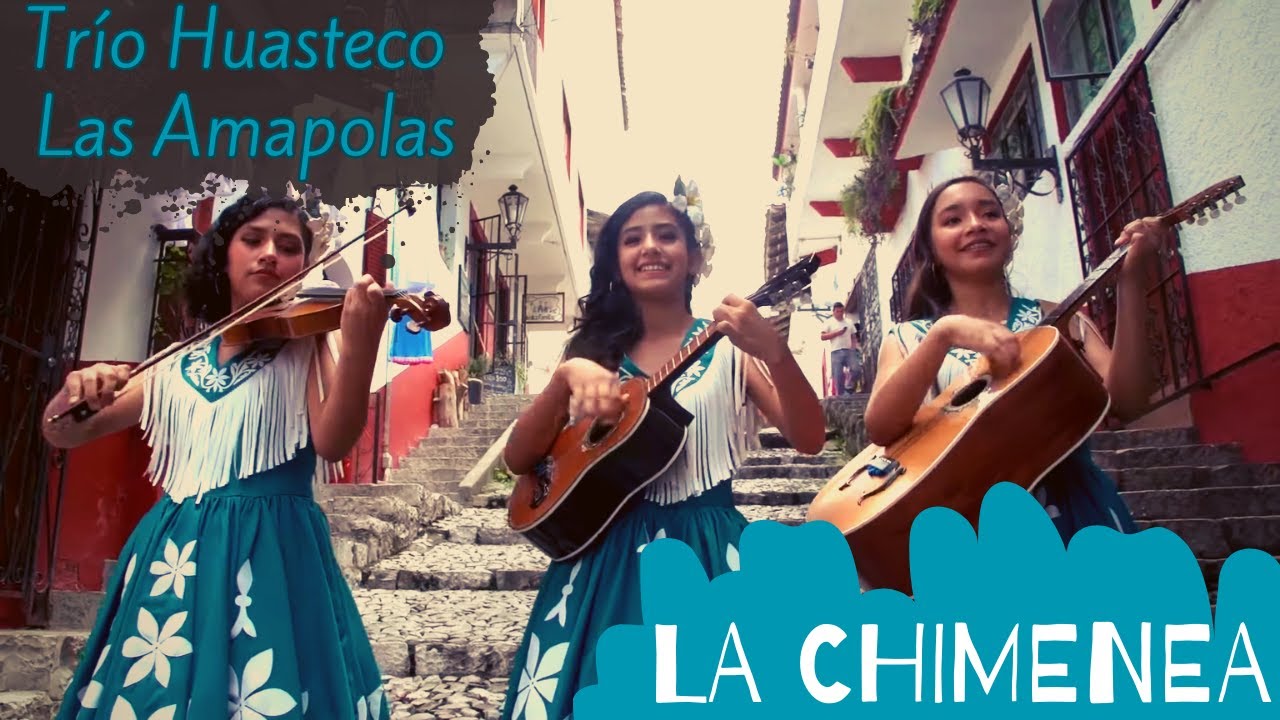 LA CHIMENEA por el Trío Huasteco Las Amapolas
