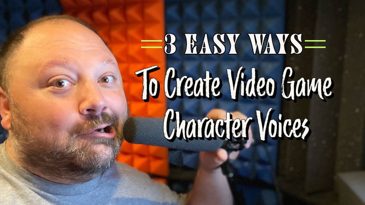 3 Easy Ways To Create Video Game Character Voices