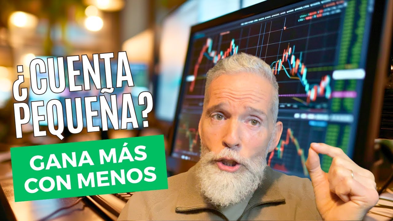Cómo conseguir MEJORES RESULTADOS con una CUENTA PEQUEÑA en TRADING