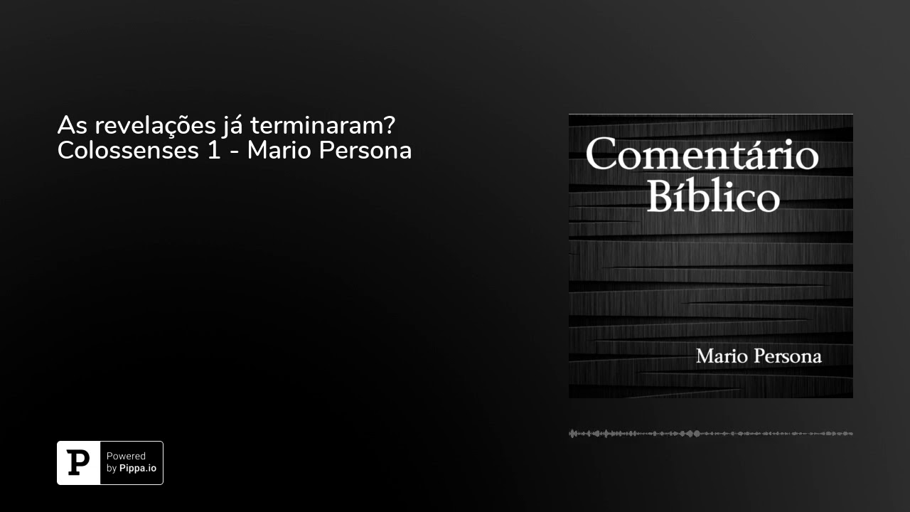 As revelações já terminaram? Colossenses 1 - Mario Persona