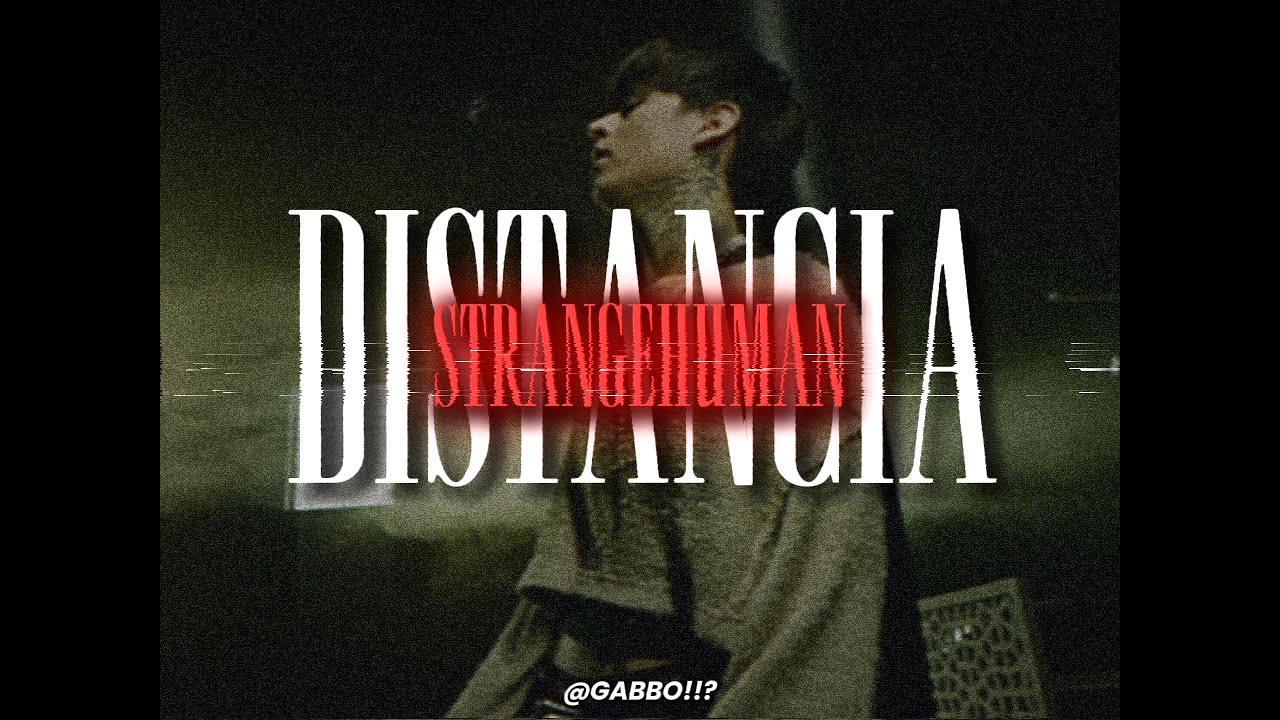 STRANGEHUMAN - 9. DISTANCIA/LLAMAME (VIDEO+LETRA OF)