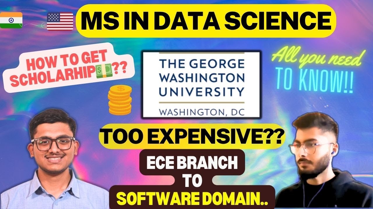 George Washington University MS in Data Science | Worth it?? | MS in USA | Scholarships & Expenses