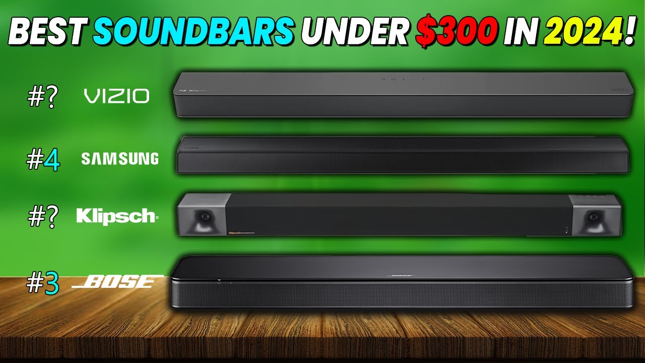 Top 5 Best Soundbars Under $300 in 2024