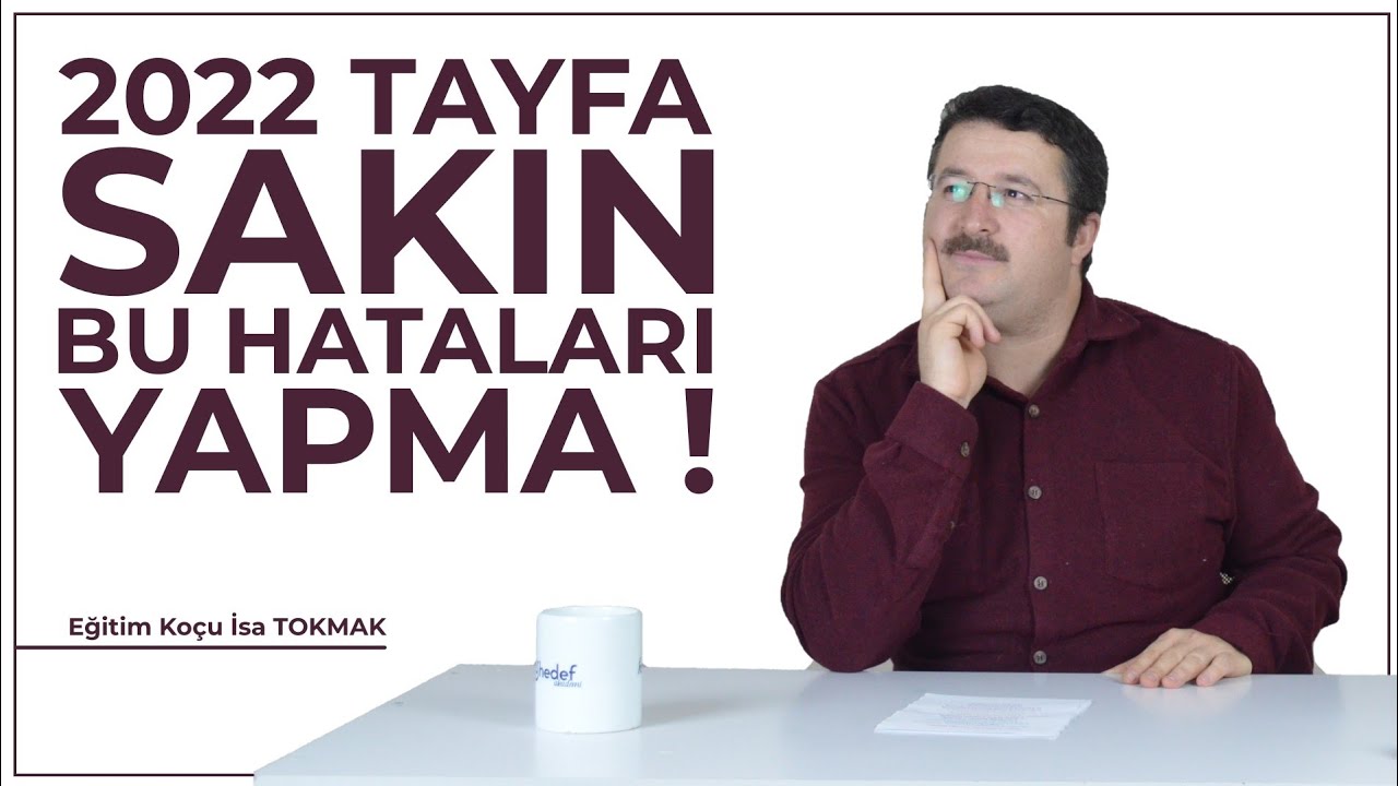 2022 Tayfa Sakın Bu Hataları Yapma!!!