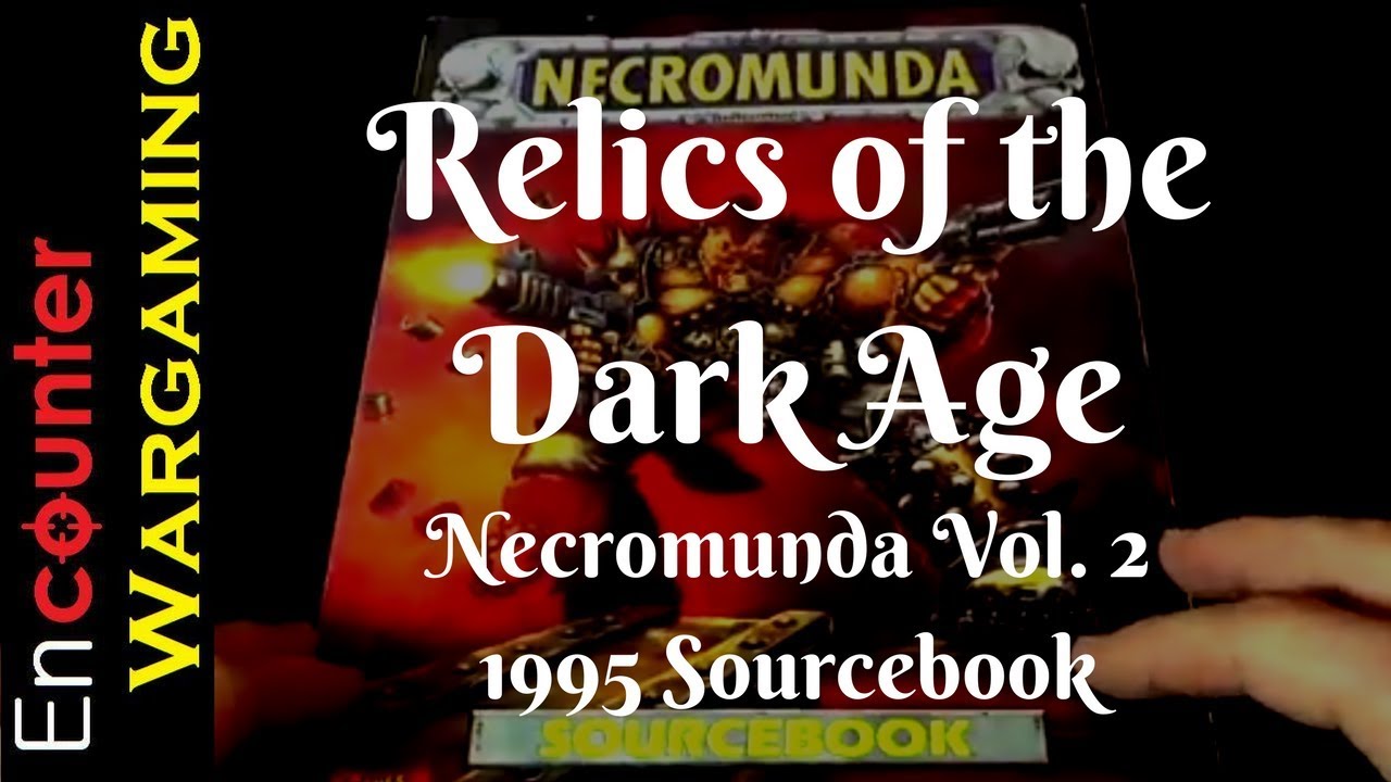 Necromunda Sourcebook - 1995 Edition - Relics of the Dark Age Ep. 5