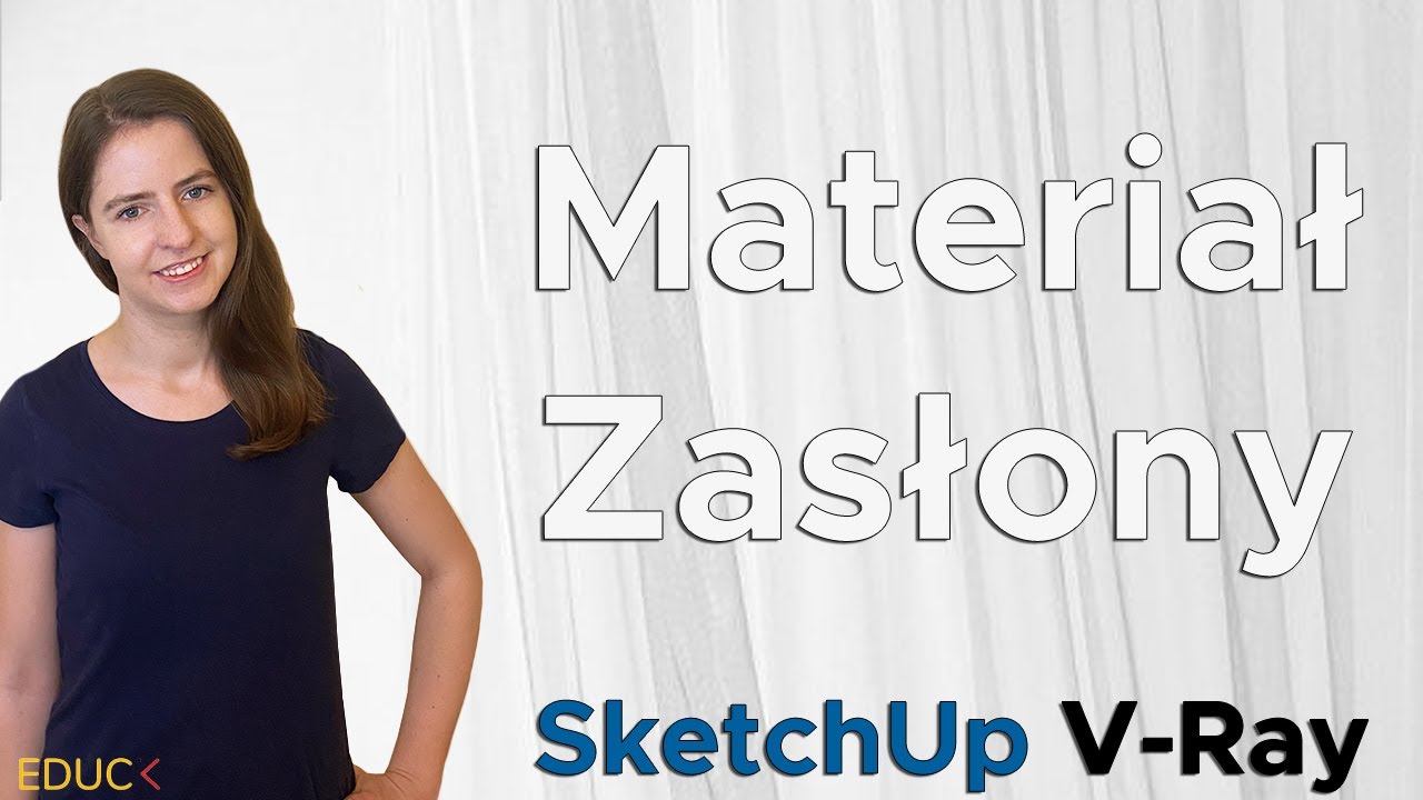 ZASŁONA. Fotorealistyczny Materiał w SketchUp V-Ray.