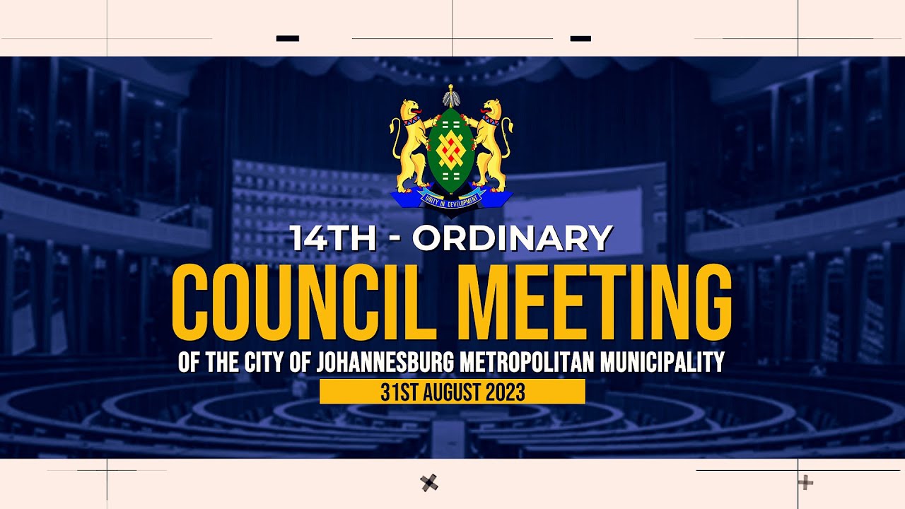 14th - Ordinary Council Meeting of the City of Johannesburg Metropolitan Municipality,