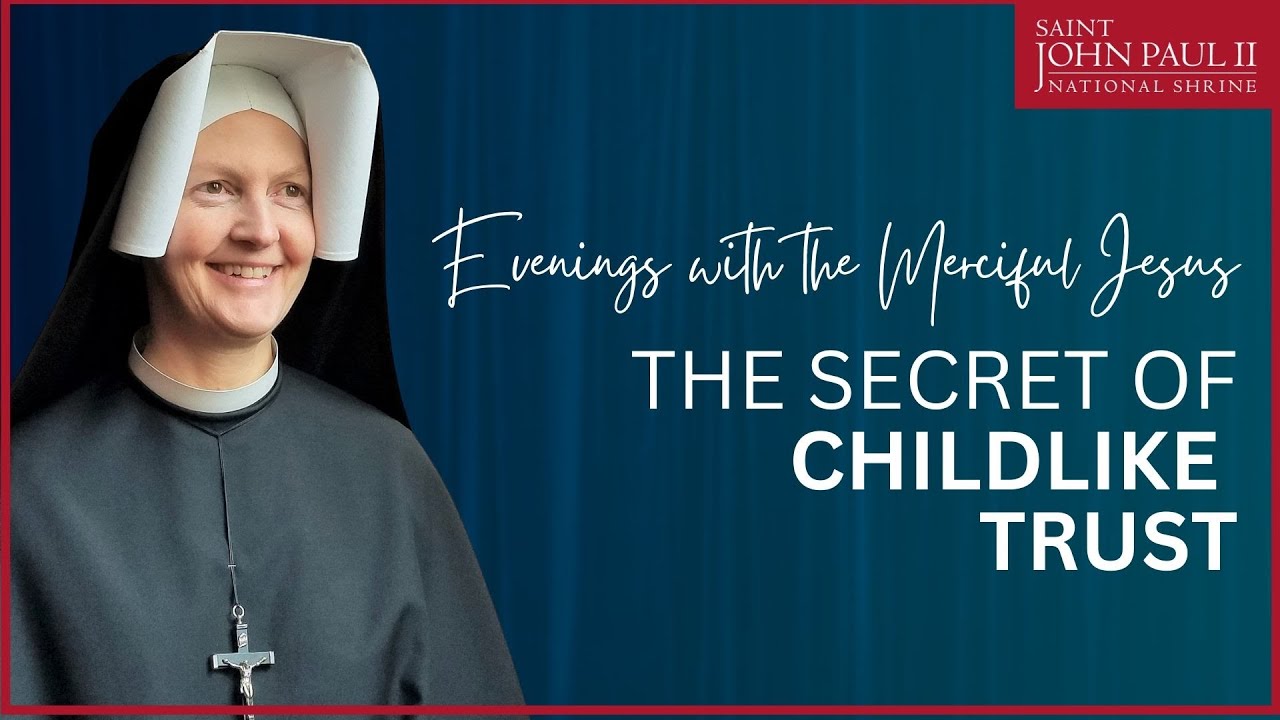The Secret of Childlike Trust– Sr. Caterina Esselen, ISMM