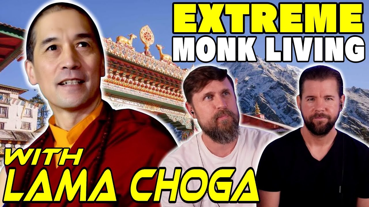 Lama Choga's Extreme Tibetan Buddhist Monk Lifestyle