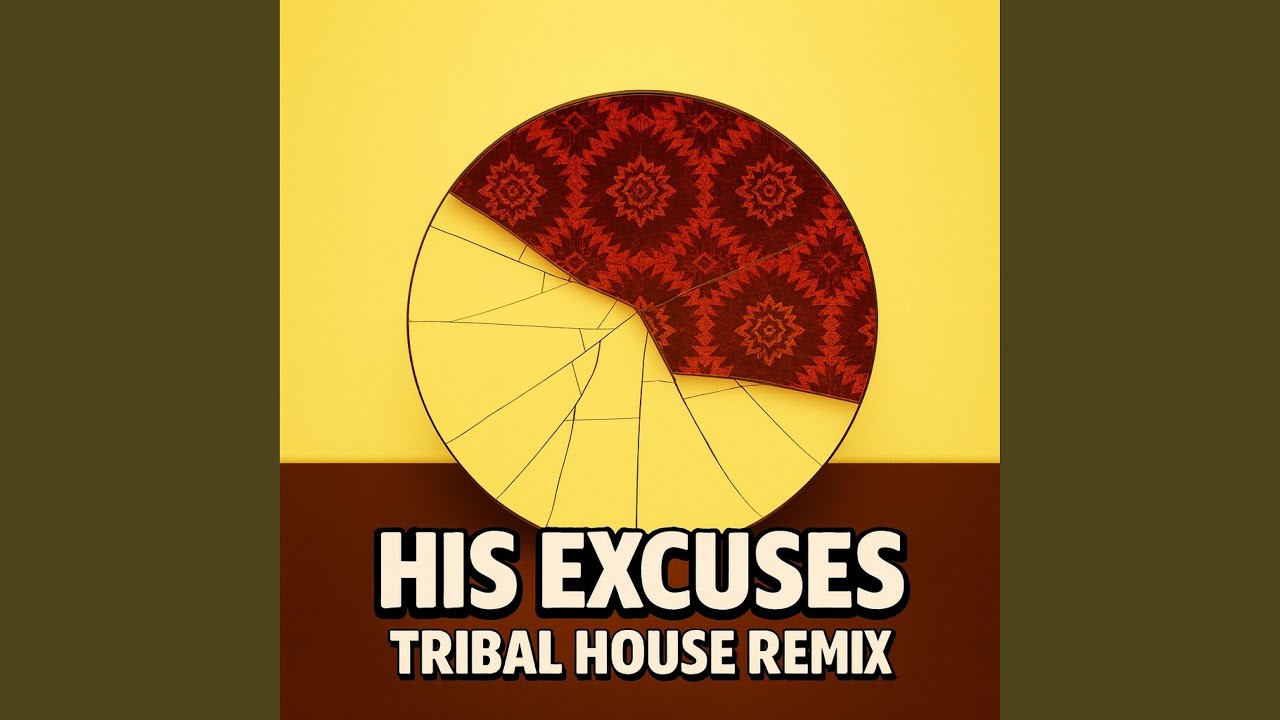 HIS EXCUSES (Tribal House Remix)