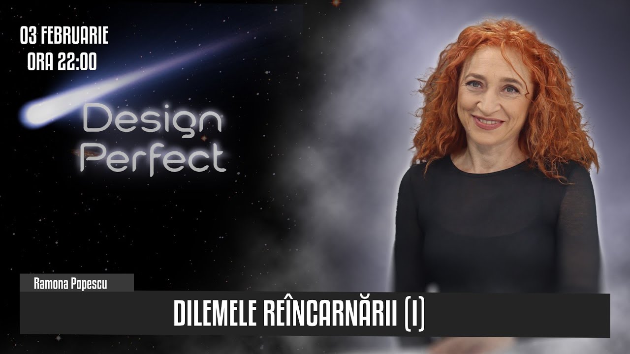 322 | Dilemele reîncarnării (I)  | Design Perfect
