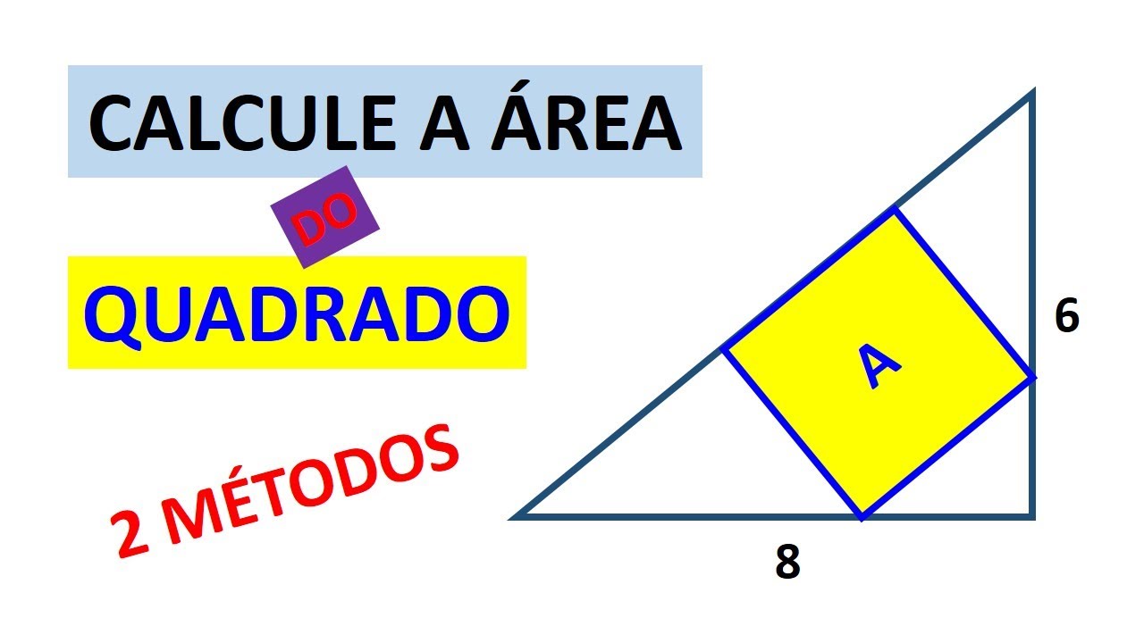 CALCULE A AREA DO QUADRADO | DOIS MÉTODOS