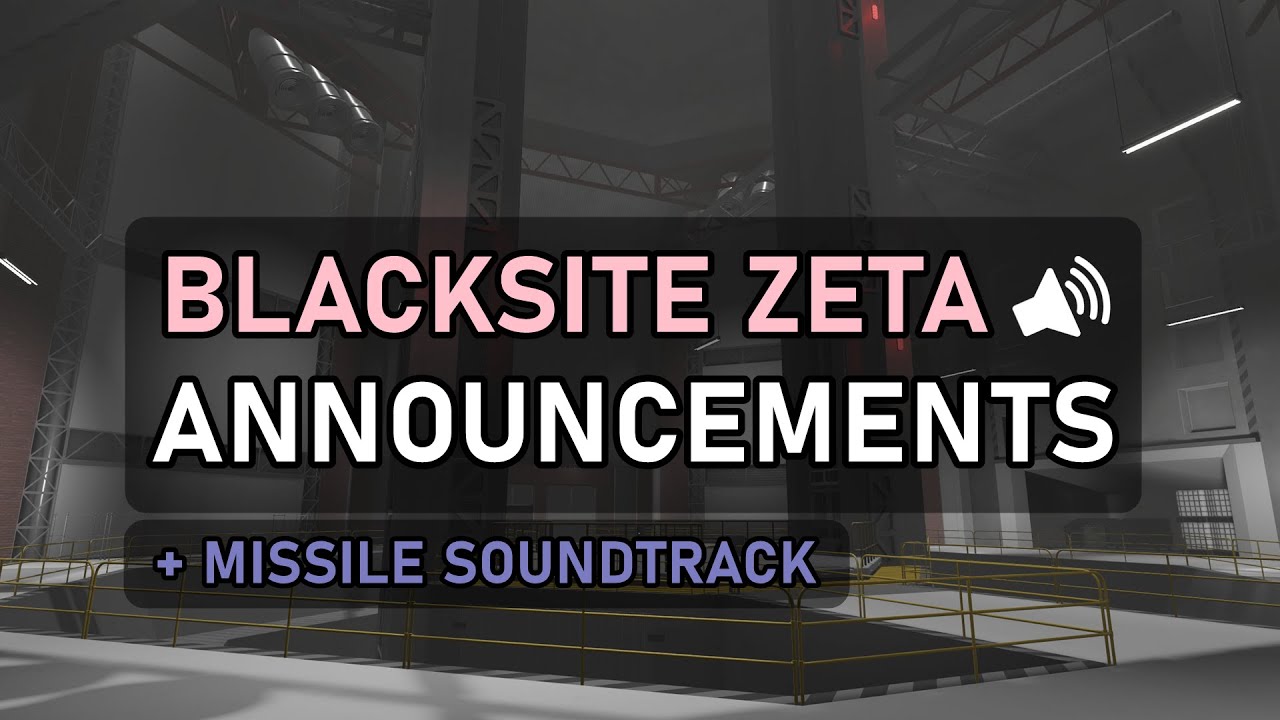 🔊 [ROBLOX] Blacksite Zeta Announcements (+ Missile Soundtrack)
