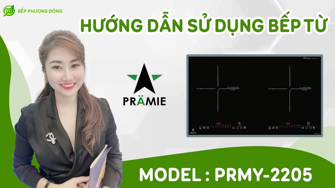 Hướng dẫn sử dụng bếp từ Pramie PRMY-2205 | Nội Thất Phương Đông