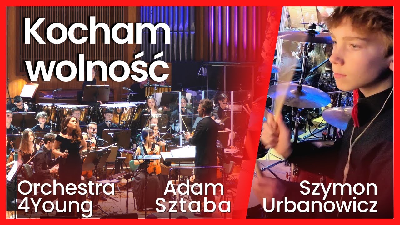 Kocham wolność I Orchestra4Young I Adam Sztaba I Gabriela Morawska I Szymon Urbanowicz Drums