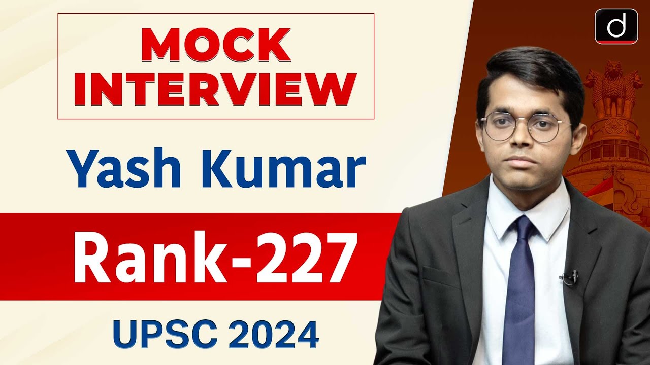 UPSC Result 2024 | Yash Kumar| Rank – 227 | Mock Interview | Drishti IAS English