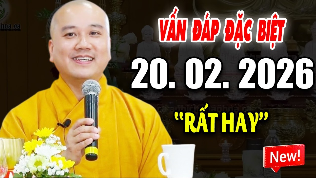 Vấn Đáp Câu Hỏi Rất Hay ''CHUYỆN TÌNH YÊU TẾT 2026'' Đăng Ngày 16. 02. 2026 - Thầy Thích Pháp Hòa