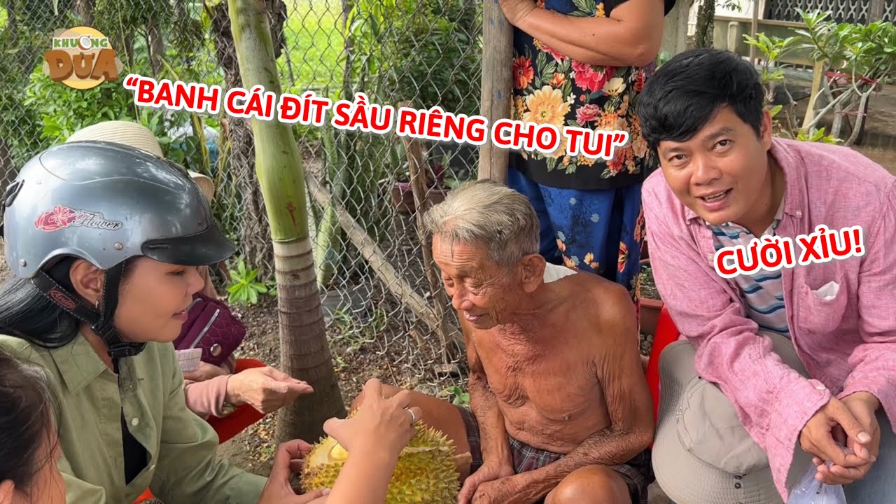 Khương Dừa cười xỉu cụ ông 90 tuổi dí theo Ngọc Huyền mua sầu riêng