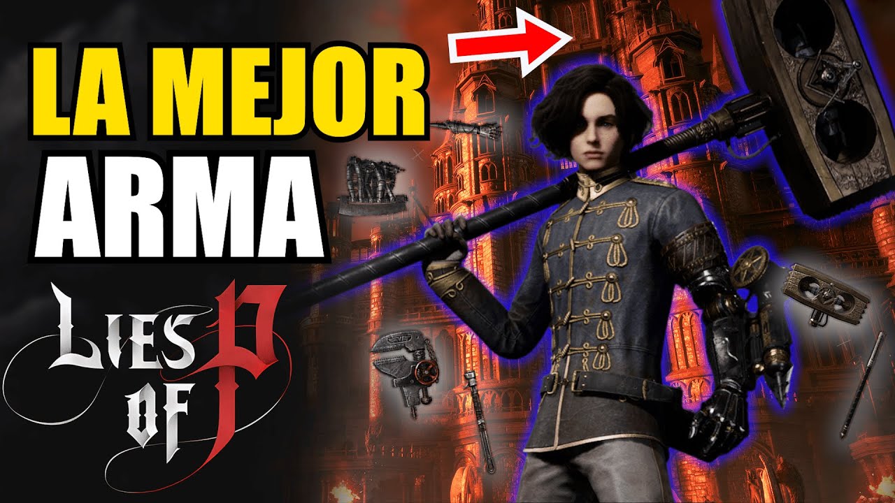 Lies of P Mejores Armas ⚡ [FACIL Y RAPIDO]  MAS PODEROSAS