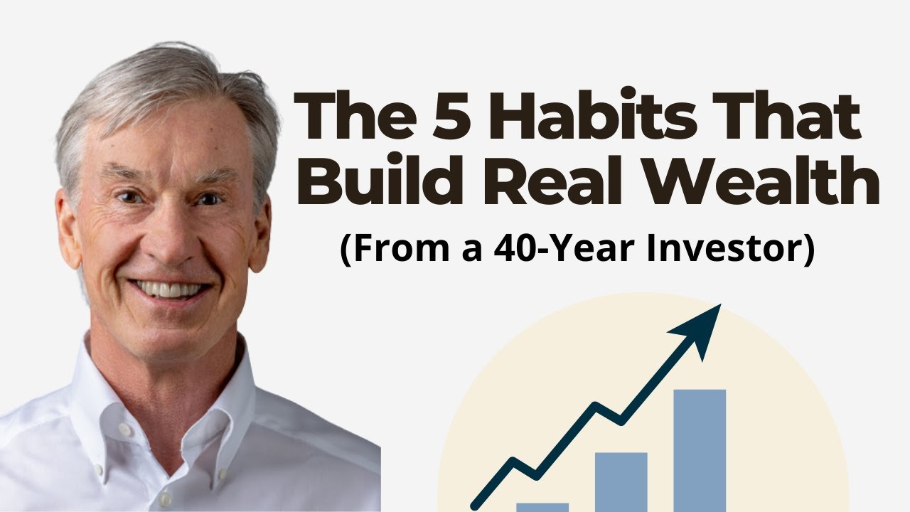 5 Habits That Build Real Wealth (From a 40-Year Investor)