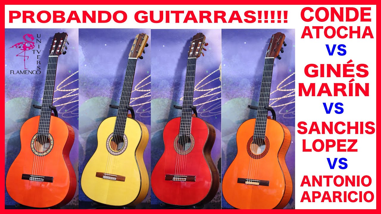 PROBANDO GUITARRAS DE DISTINTA GAMA CONDE ATOCHA VS SANCHIS GINES MARIN VS ANTONIO APARICIO FLAMENCO