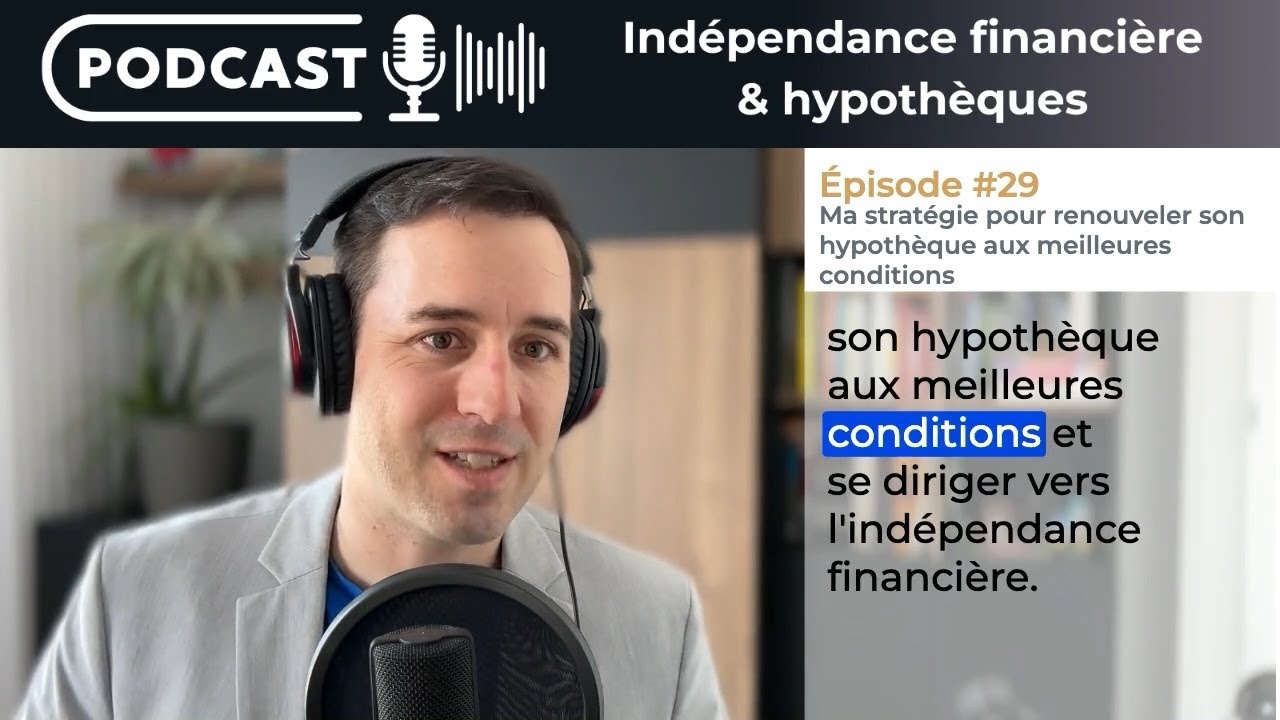 &Eacute;pisode #29 - Ma strat&eacute;gie pour renouveler son hypoth&egrave;que aux meilleures conditions