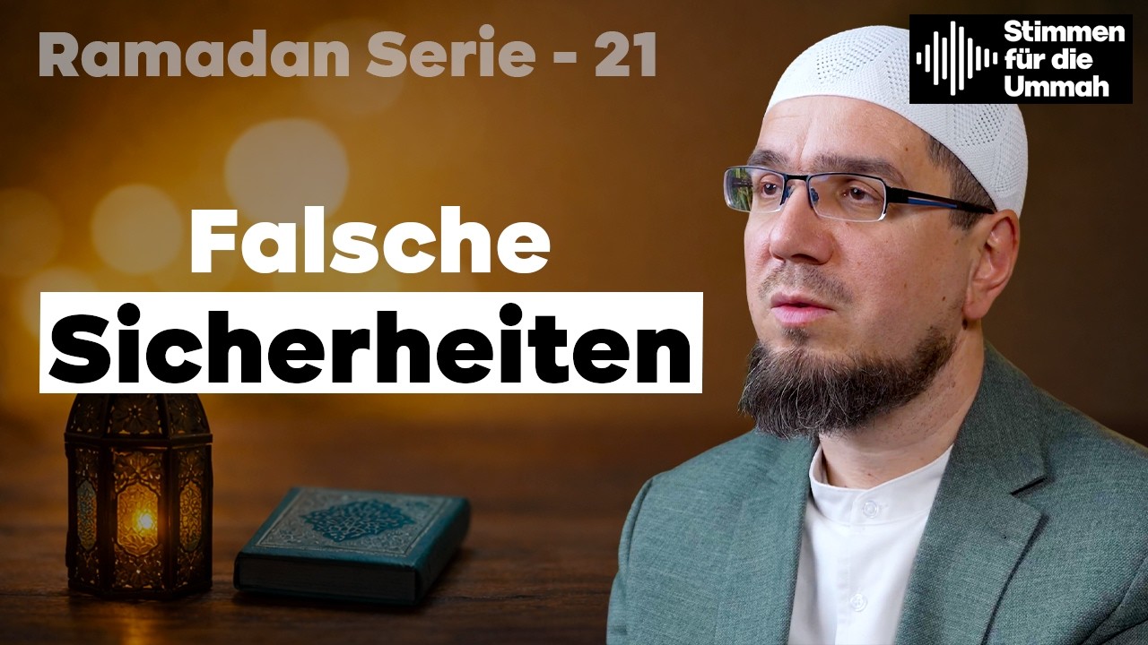 Falsche Sicherheiten | Āl ʿImrān 16 | Imam Salim Mujkanović | Ramadan Serie 21