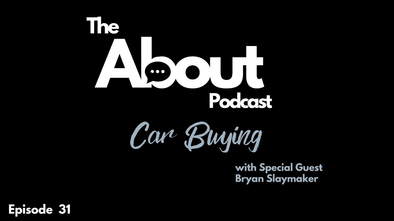 Car Buying | Episode Thirty-One