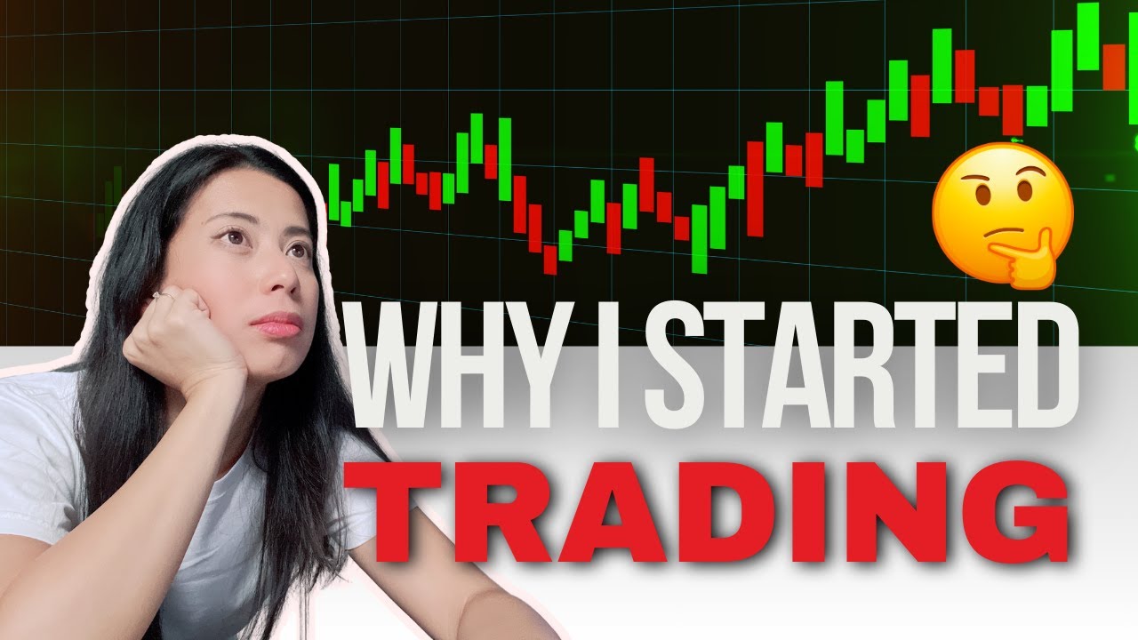 6 Reasons Why I Started Trading & How I Did It