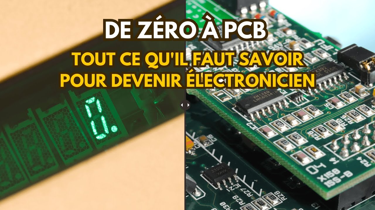 De zéro à PCB (tout ce qu'il faut savoir pour devenir électronicien)