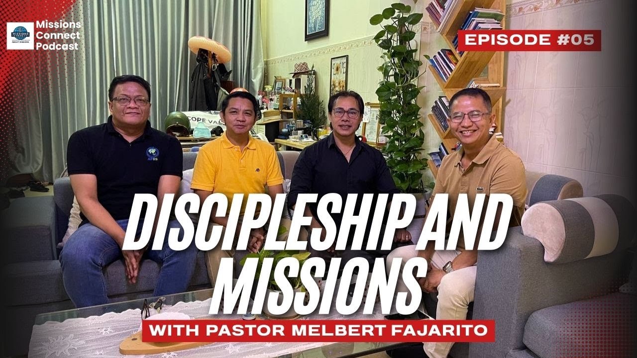 Discipleship and Missions | MISSIONS CONNECT PODCAST | Episode 5