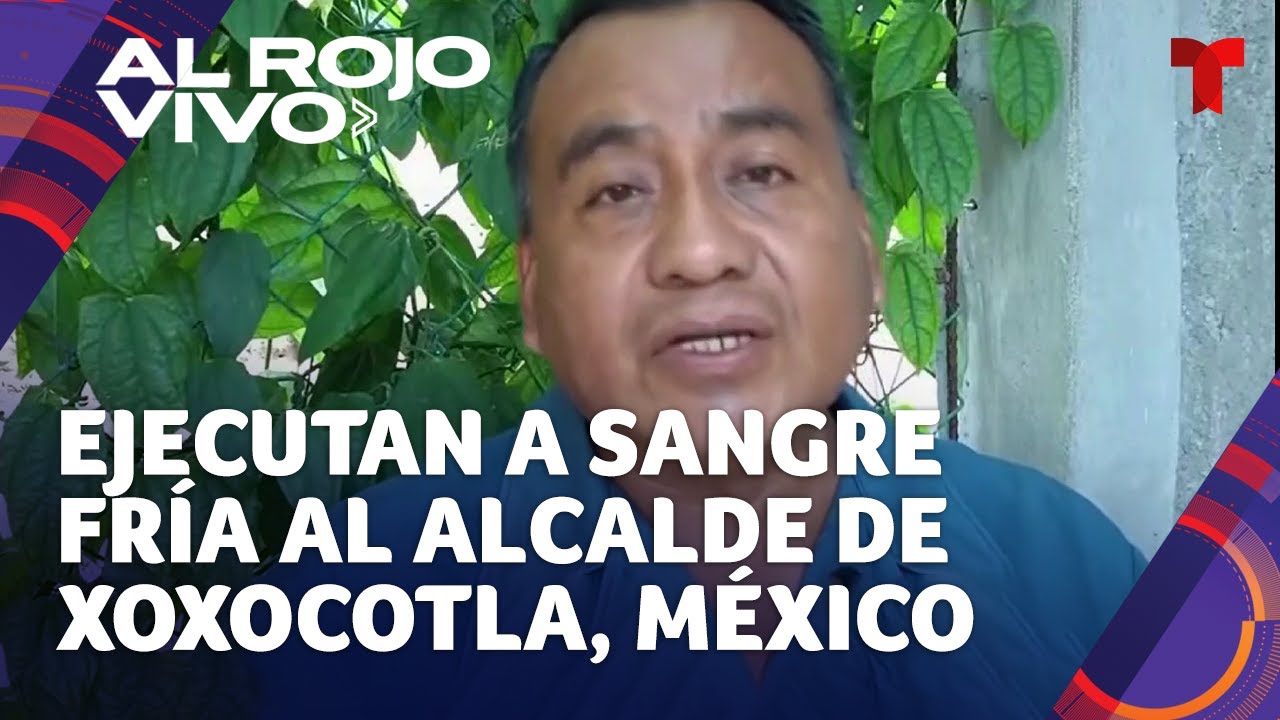 Mexico: Alcalde de Xoxocotla es asesinado a sangre fría en Morelos