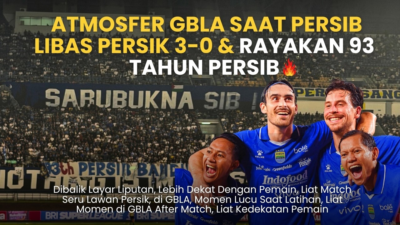 GBLA BERPESTA! PERSIB LIBAS PERSIK 3-0 & RAYAKAN 93 TAHUN DI PUNCAK KLASEMEN 💙🥶