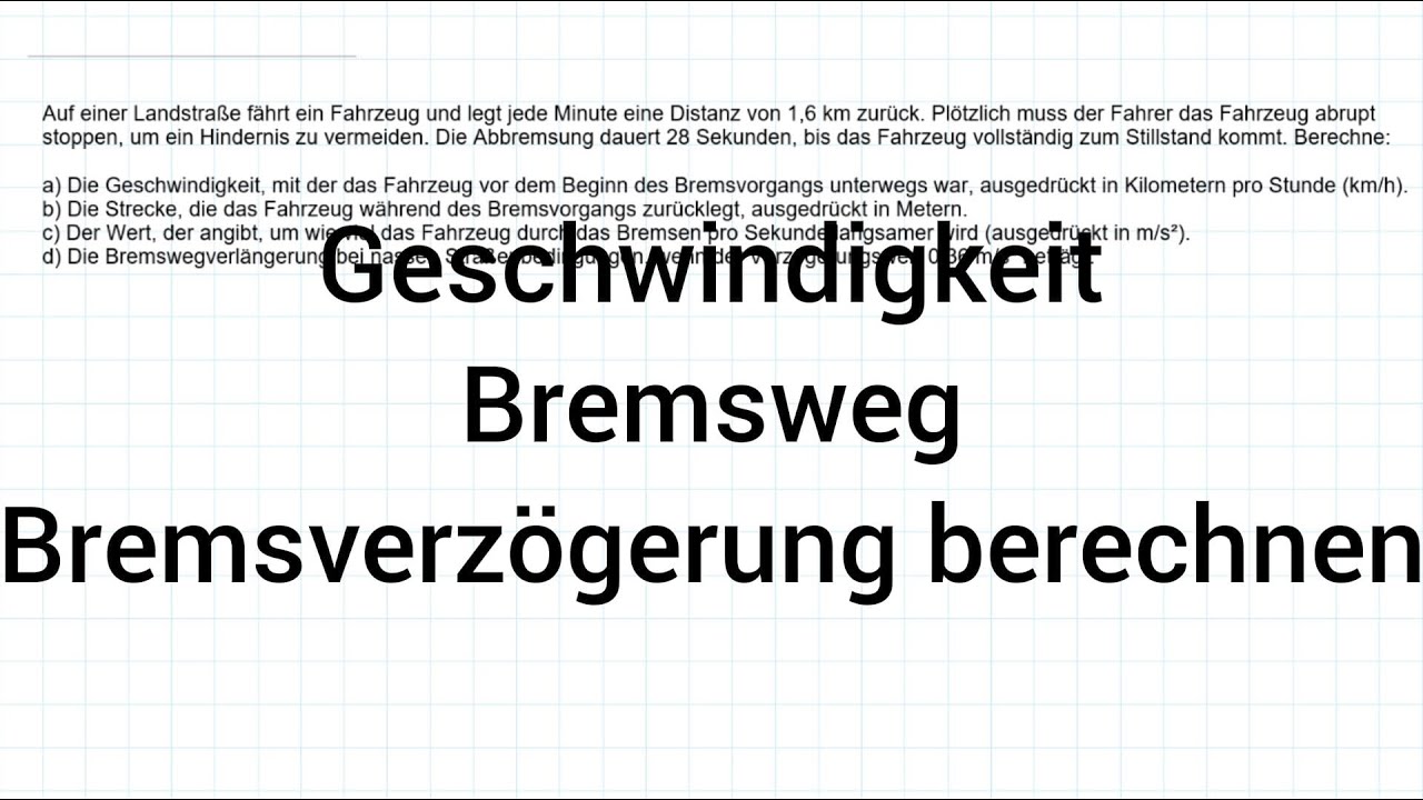 NTG Industriemeister Übungsaufgabe - Fahrzeug GESCHWINDIGKEIT, BREMSWEG, BREMSVERZÖGERUNG berechnen