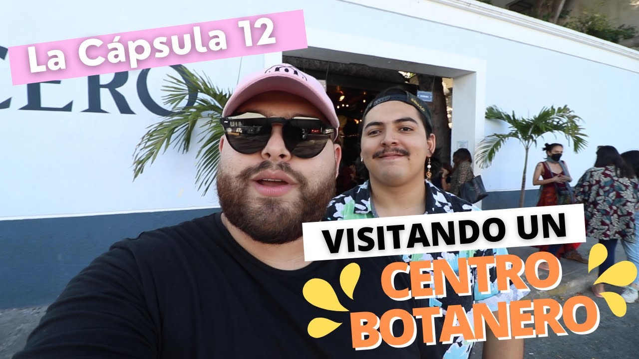Conociendo los CENTRO BOTANEROS - La Cápsula #12