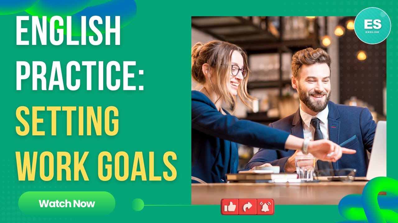 English Speaking Practice: Setting Work Goals.