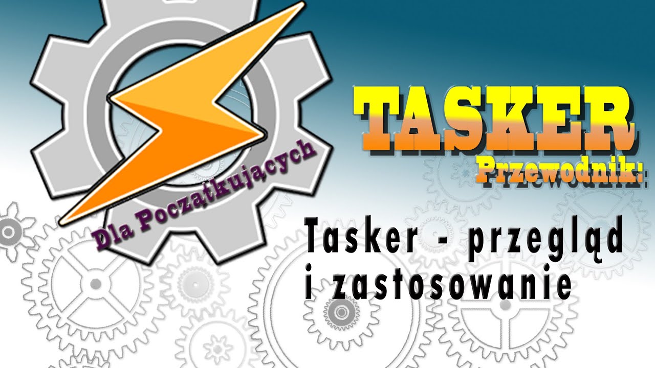 Tasker dla początkujących - Czyli jak to działa - opis funkcji aplikacji