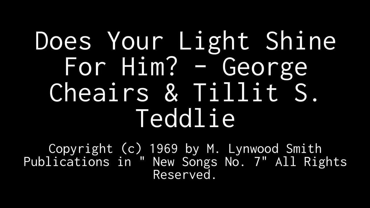 Does Your Light Shine For Him? – George Cheairs & Tillit S. Teddlie (Piano Accompaniment)