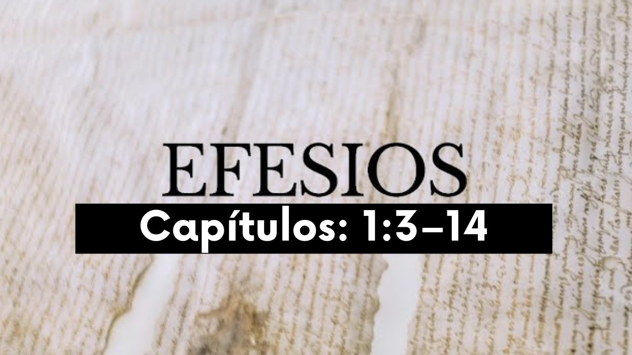 Toda bendici&oacute;n espiritual est&aacute; en Jes&uacute;s |  Efesios 1:3&ndash;14 | Semilla Veracruz
