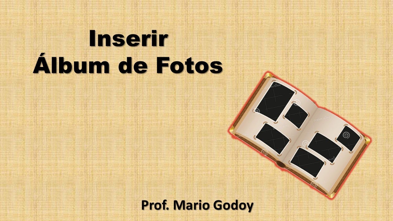 4 - Menu Inserir: Álbum de Fotografias.